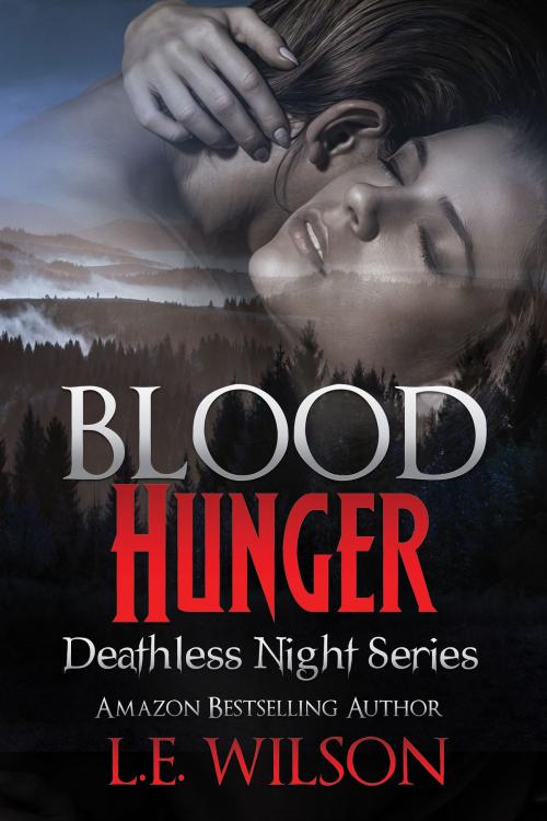 Cover of the book Blood Hunger by L.E. Wilson, Everblood Publishing, LLC