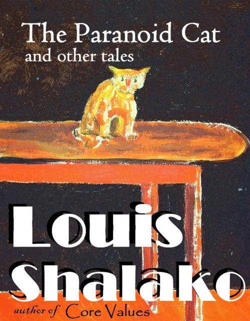 Cover of the book The Paranoid Cat and other tales by Louis Shalako, Long Cool One Books