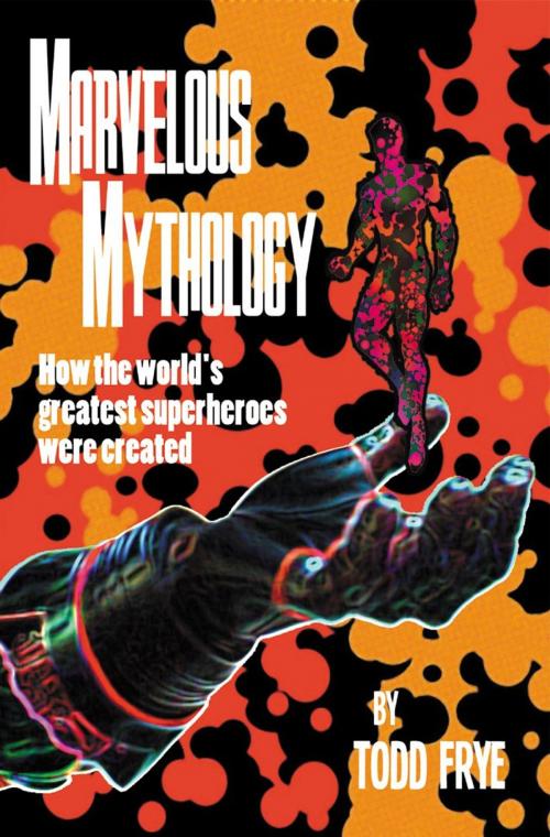 Cover of the book Marvelous Mythology by Todd Frye, Todd Frye