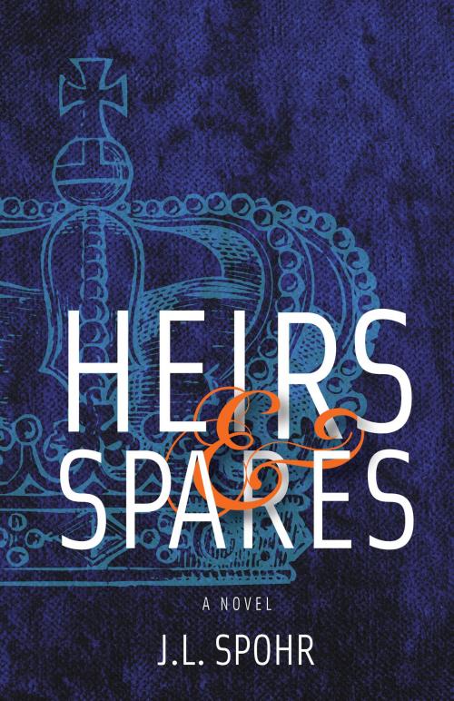 Cover of the book Heirs & Spares by J. L. Spohr, J. L. Spohr