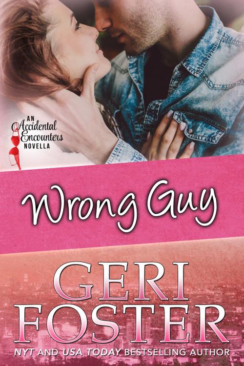 Cover of the book Wrong Guy by Geri Foster, Geri Foster