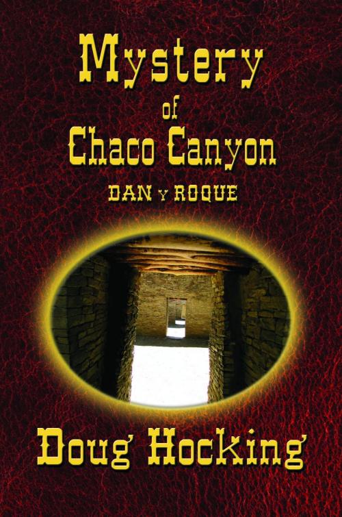 Cover of the book The Mystery of Chaco Canyon by Doug Hocking, Buckland Abbey, L.L.C.