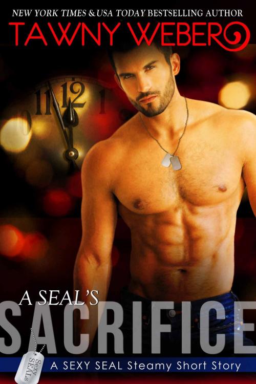 Cover of the book A SEAL’s Sacrifice by Tawny Weber, Tawny Weber