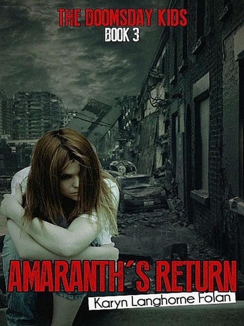 Cover of the book The Doomsday Kids #3, Amaranth's Return by Karyn Langhorne Folan, Karyn Langhorne Folan