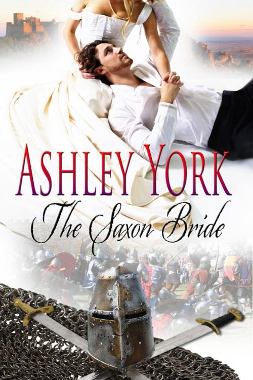 Cover of the book The Saxon Bride by Ashley York, Ashley York