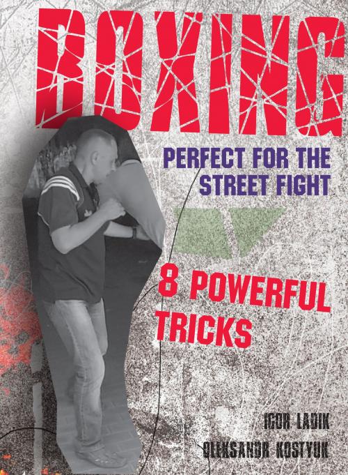 Cover of the book Boxing. Perfect for the Street Fight by Igor Ladik, Oleksandr Kostyuk, Zigzabur North America LLC