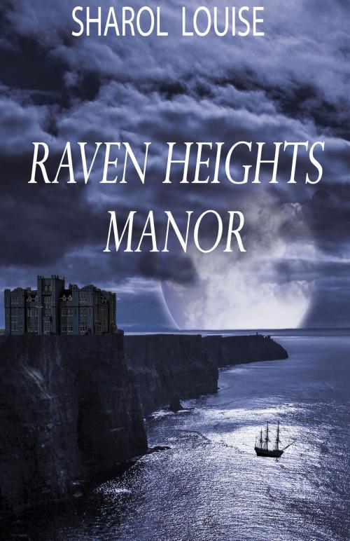 Cover of the book Raven Heights Manor by Sharol Louise, Northanger Abbey ecoPress