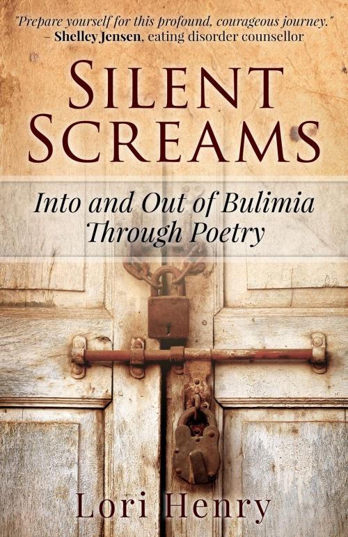Cover of the book Silent Screams: Into and Out of Bulimia Through Poetry by Lori Henry, Dancing Traveller Media