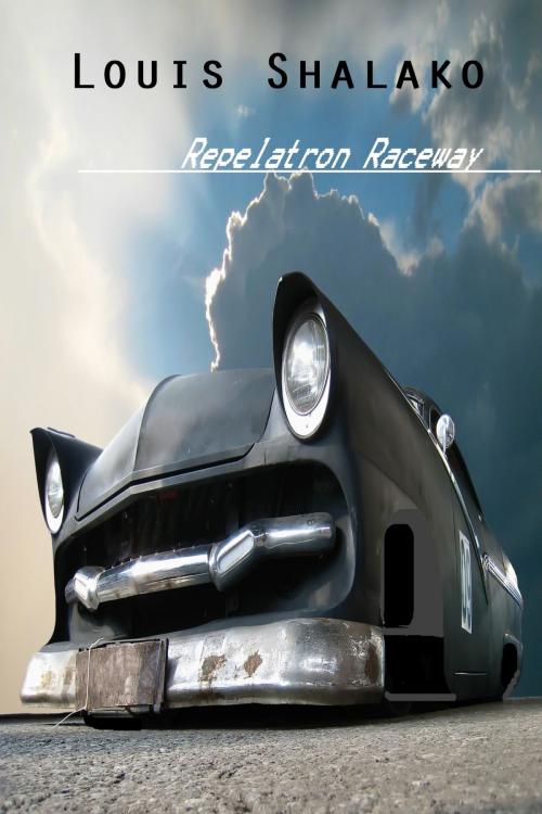 Cover of the book Repelatron Raceway by Louis Shalako, Long Cool One Books