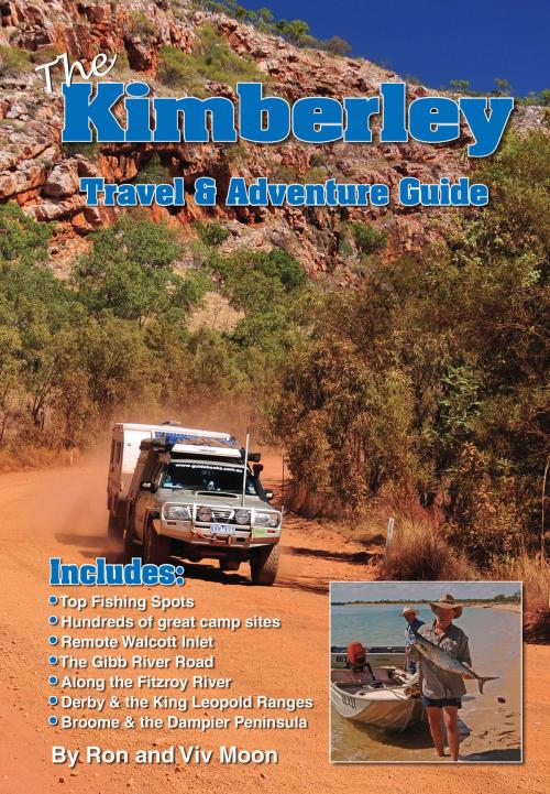 Cover of the book The Kimberley by Ron Moon, Viv Moon, Moon Adventure Publications