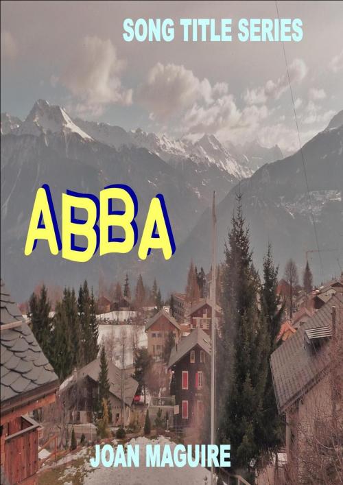 Cover of the book ABBA by Joan Maguire, Joan Maguire