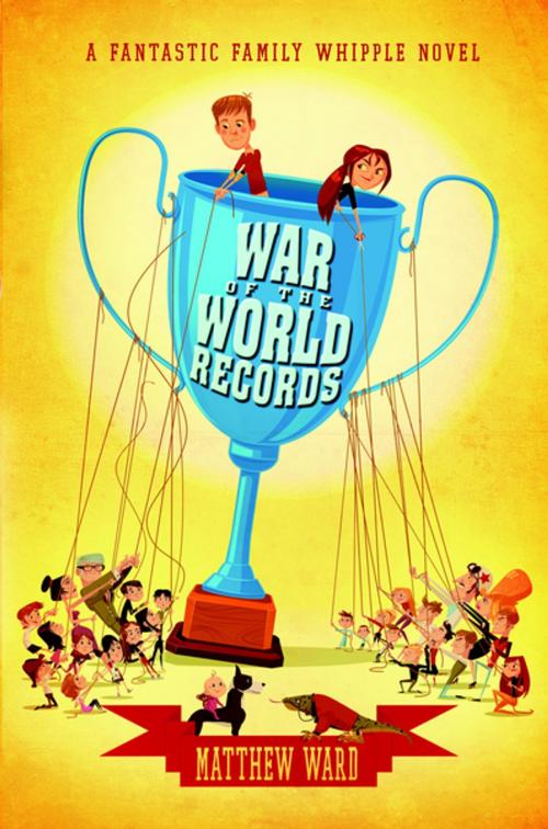 Cover of the book War of the World Records by Matthew Ward, Penguin Young Readers Group