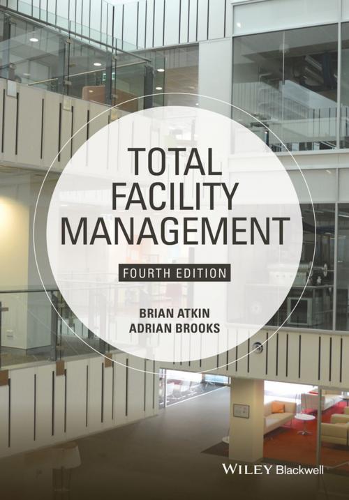 Cover of the book Total Facility Management by Brian Atkin, Adrian Brooks, Wiley