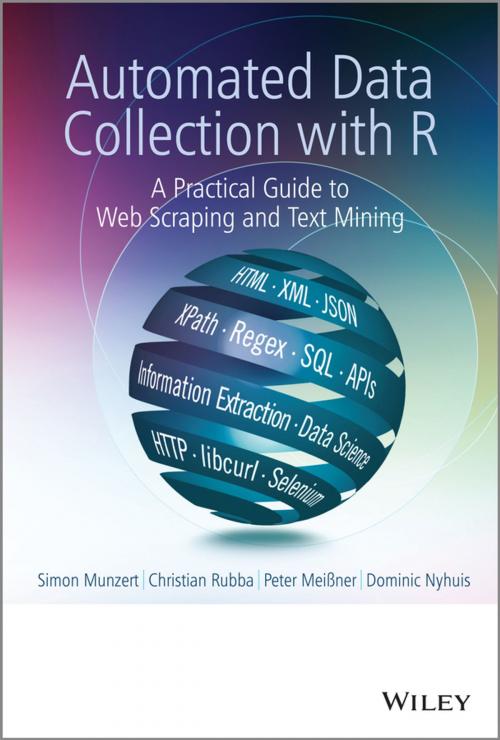 Cover of the book Automated Data Collection with R by Simon Munzert, Christian Rubba, Dominic Nyhuis, Peter Meißner, Wiley