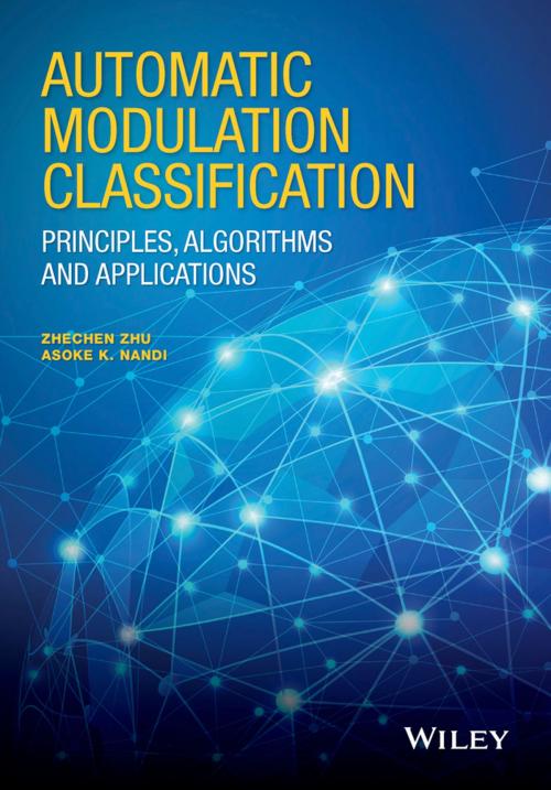 Cover of the book Automatic Modulation Classification by Zhechen Zhu, Asoke K. Nandi, Wiley