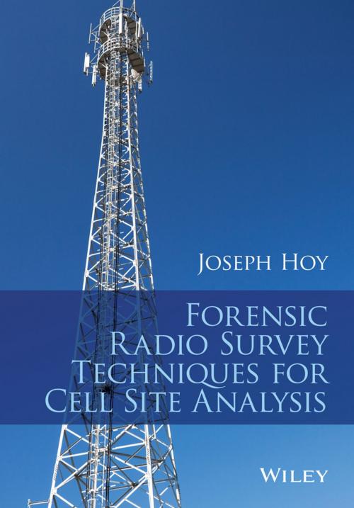 Cover of the book Forensic Radio Survey Techniques for Cell Site Analysis by Joseph Hoy, Wiley