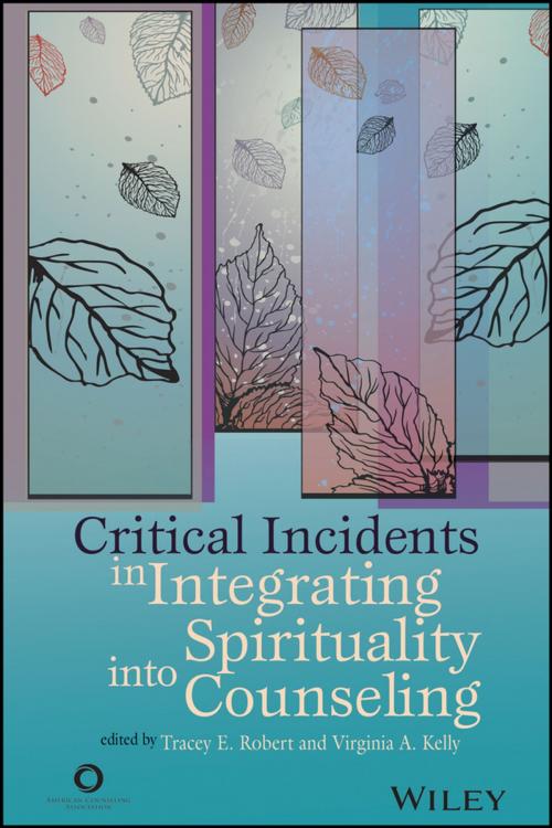 Cover of the book Critical Incidents in Integrating Spirituality into Counseling by , Wiley