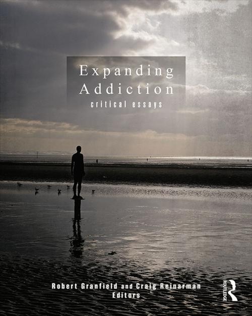 Cover of the book Expanding Addiction: Critical Essays by , Taylor and Francis