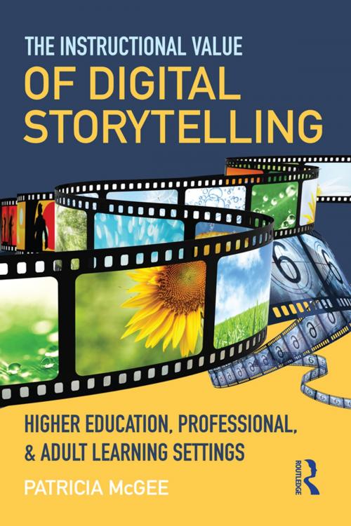 Cover of the book The Instructional Value of Digital Storytelling by Patricia McGee, Taylor and Francis