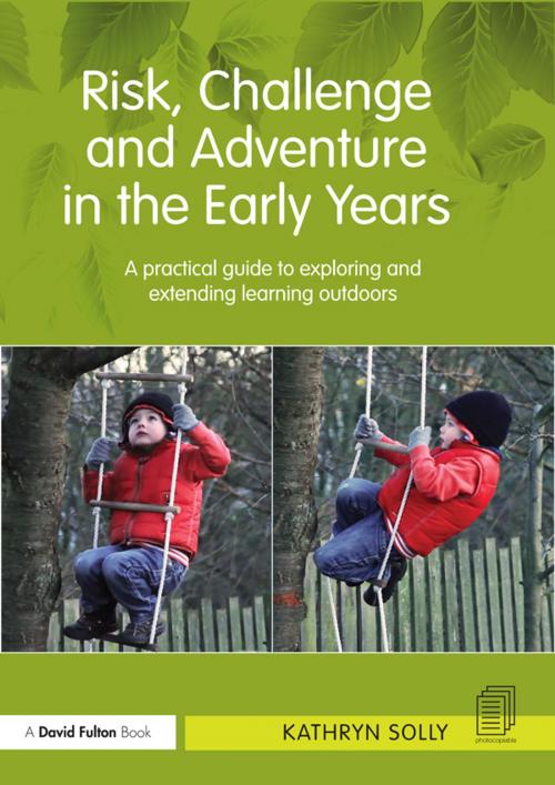 Cover of the book Risk, Challenge and Adventure in the Early Years by Kathryn Susan Solly, Taylor and Francis