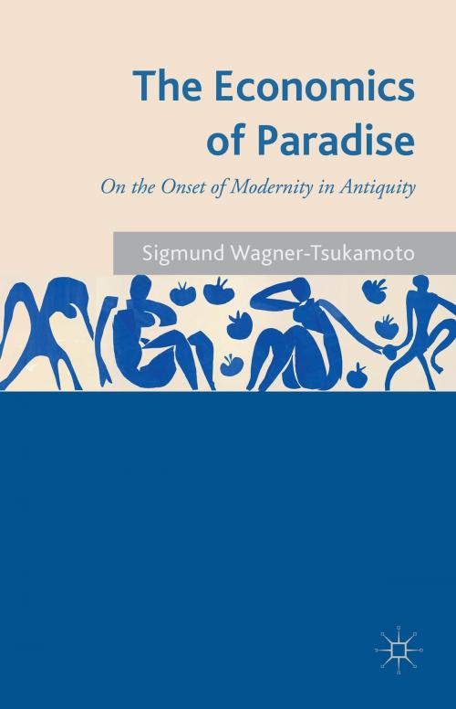 Cover of the book The Economics of Paradise by Sigmund Wagner-Tsukamoto, Palgrave Macmillan