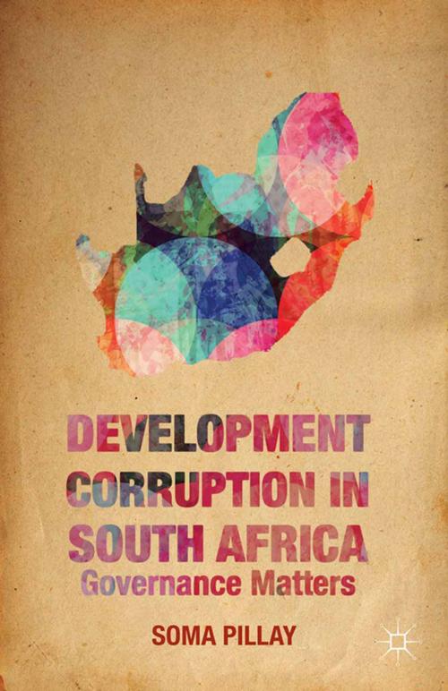 Cover of the book Development Corruption in South Africa by Soma Pillay, Palgrave Macmillan US