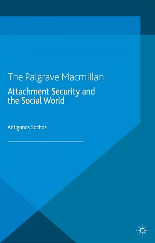 Cover of the book Attachment Security and the Social World by A. Sochos, Palgrave Macmillan UK