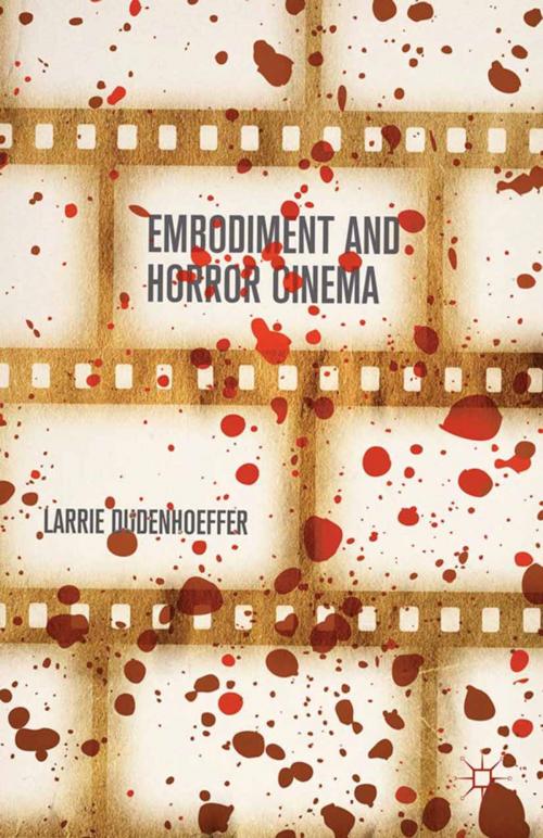 Cover of the book Embodiment and Horror Cinema by Larrie Dudenhoeffer, Palgrave Macmillan US