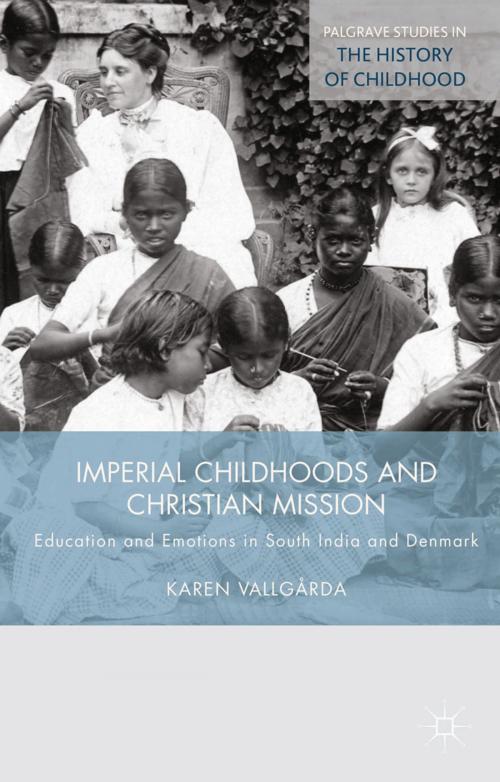 Cover of the book Imperial Childhoods and Christian Mission by K. Vallgårda, Palgrave Macmillan UK