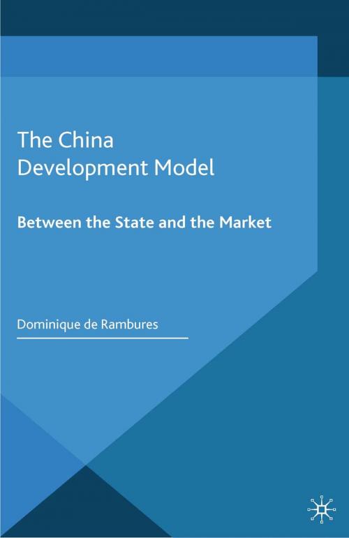 Cover of the book The China Development Model by Dominique de Rambures, Palgrave Macmillan UK