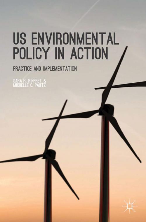 Cover of the book US Environmental Policy in Action by S. Rinfret, M. Pautz, Palgrave Macmillan US
