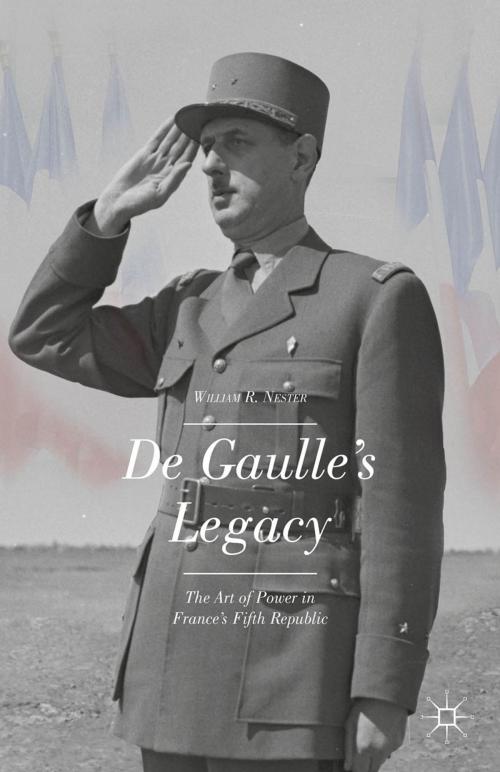 Cover of the book De Gaulle’s Legacy by W. Nester, Palgrave Macmillan US
