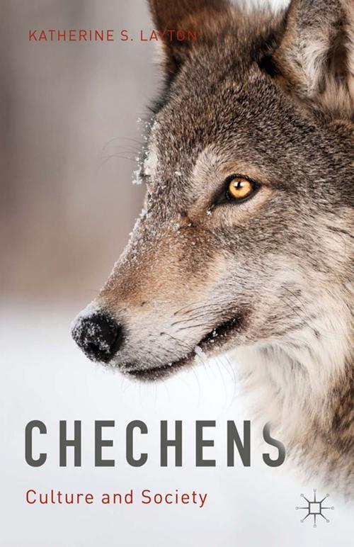 Cover of the book Chechens by Katherine S. Layton, Palgrave Macmillan US