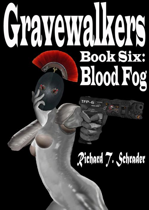 Cover of the book Gravewalkers: Blood Fog by Richard T. Schrader, Richard T. Schrader