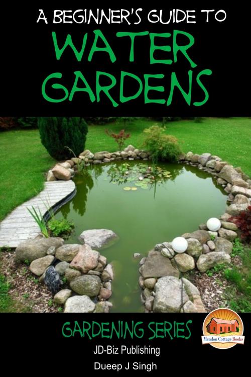 Cover of the book A Beginner's Guide to Water Gardens by Dueep J. Singh, Mendon Cottage Books