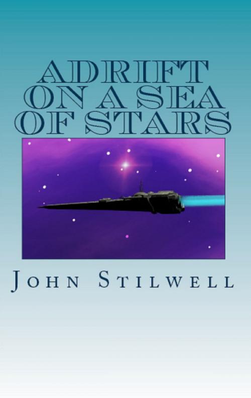 Cover of the book Adrift on a Sea of Stars by John Stilwell, John Stilwell