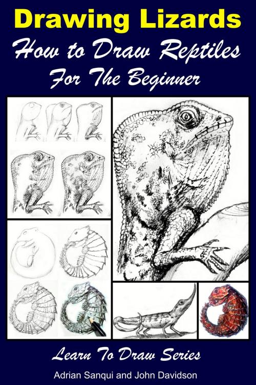 Cover of the book Drawing Lizards: How to Draw Reptiles For the Beginner by Adrian Sanqui, John Davidson, Mendon Cottage Books