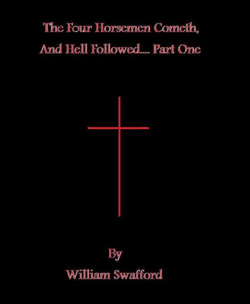 Cover of the book Four Horsemen Cometh, And Hell Followed by William Swafford, William Swafford