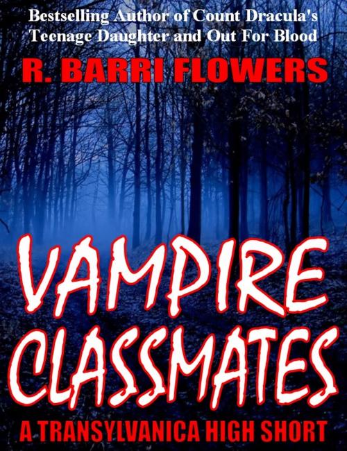 Cover of the book Vampire Classmates (A Transylvanica High Short) by R. Barri Flowers, R. Barri Flowers