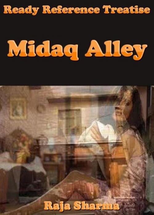 Cover of the book Ready Reference Treatise: Midaq Alley by Raja Sharma, Raja Sharma