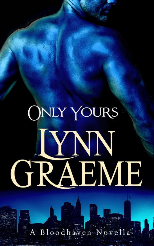 Cover of the book Only Yours by Lynn Graeme, Lynn Graeme