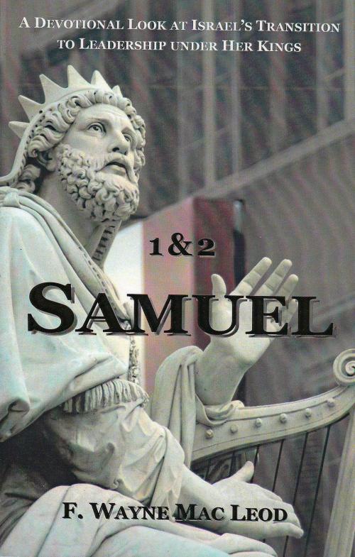 Cover of the book 1 & 2 Samuel by F. Wayne Mac Leod, F. Wayne Mac Leod