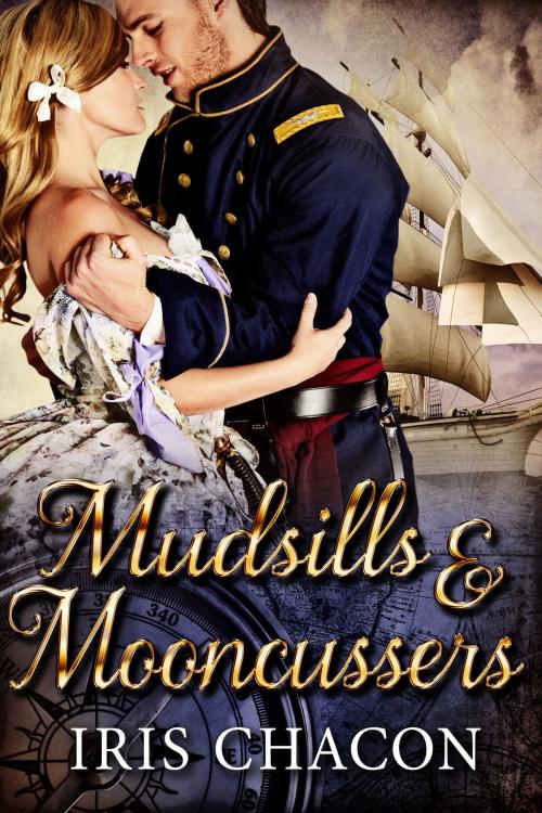 Cover of the book Mudsills & Mooncussers, A Novel of Civil War Key West by Iris Chacon, Iris Chacon