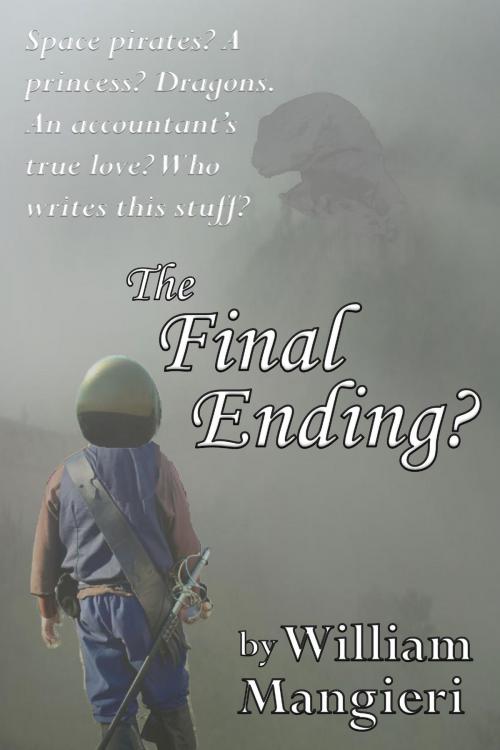 Cover of the book The Final Ending? by William Mangieri, William Mangieri