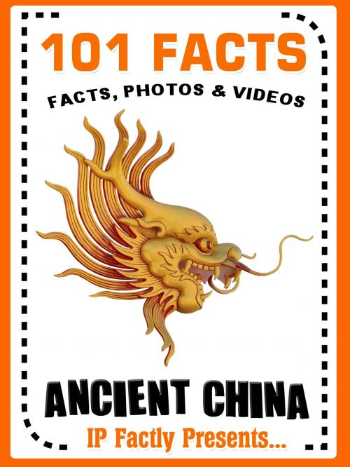 Cover of the book 101 Facts... Ancient China: History Books for Kids by IP Factly, IP Factly