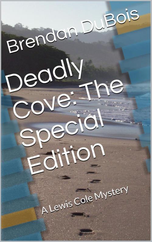 Cover of the book Deadly Cove: The Special Edition by Brendan DuBois, Brendan DuBois