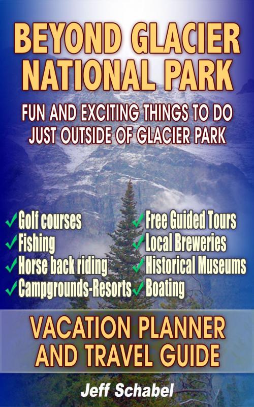 Cover of the book Beyond Glacier National Park by Jeff Schabel, Jeff Schabel