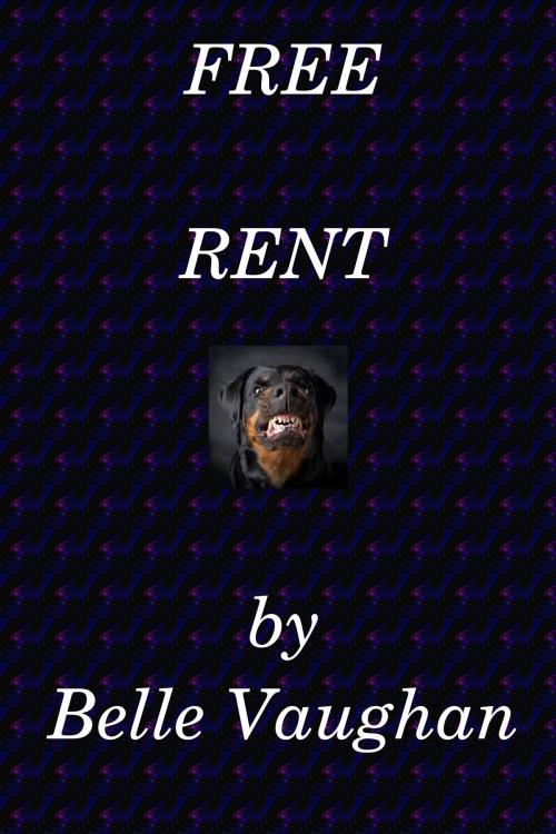 Cover of the book Free Rent by Belle Vaughan, Belle Vaughan