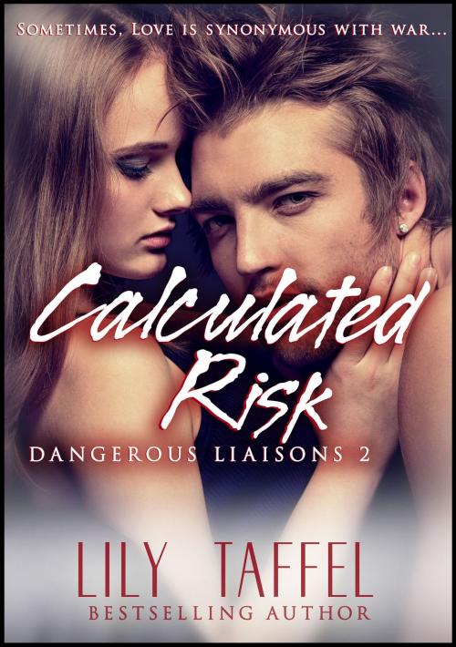 Cover of the book Calculated Risks: Dangerous Liaisons 2 by Lily Taffel, Sandra Ross