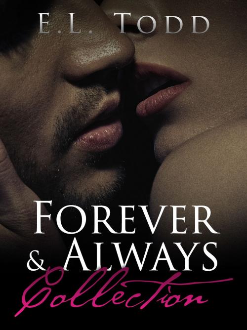 Cover of the book Forever and Always Collection (Romance Boxed Set) by E. L. Todd, E. L. Todd